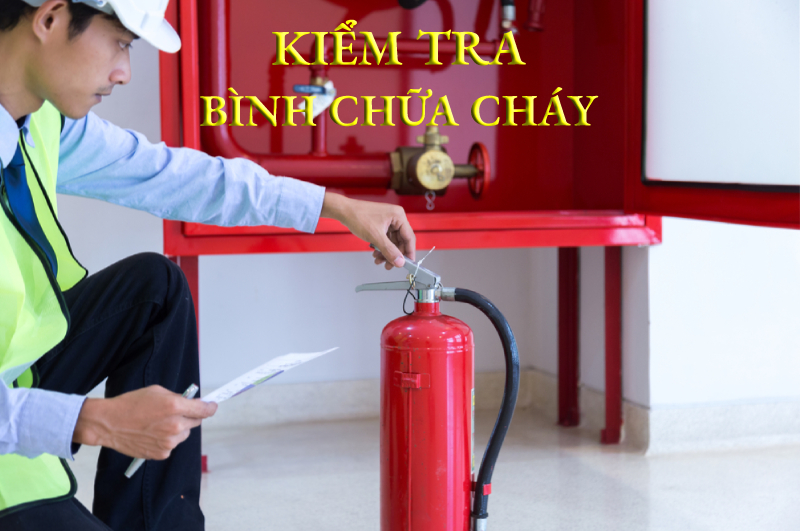 Bình chữa cháy có hạn sử dụng không, kiểm tra như thế nào?