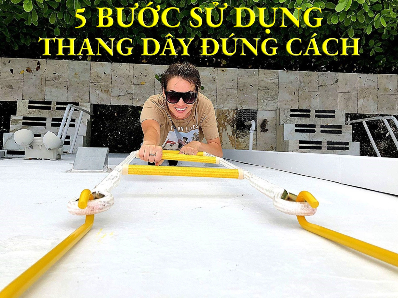 5 Bước sử dụng thang dây thoát hiểm đúng và đảm bảo tính an toàn