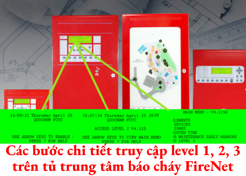 Các bước chi tiết truy cập level 1, 2, 3 trên tủ trung tâm báo cháy FireNet