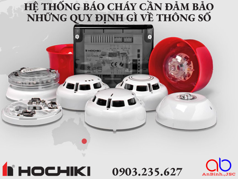 Hệ thống báo cháy cần đảm bảo những quy định gì về thông số