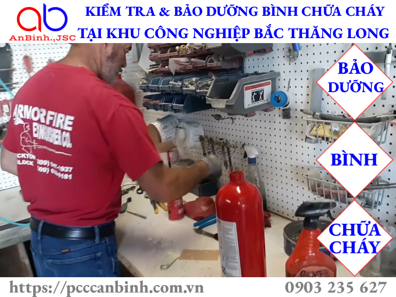 Kiểm tra và bảo dưỡng bình chữa cháy tại khu công nghiệp Bắc Thăng Long, Hà Nội