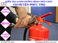 Kiểm tra và bảo dưỡng bình chữa cháy tại huyện Phúc Thọ