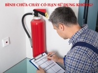 Bình chữa cháy có hạn sử dụng không, kiểm tra như thế nào?