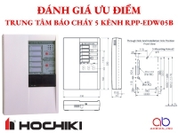 Đánh giá ưu điểm của trung tâm báo cháy 5 kênh RPP-EDW05B