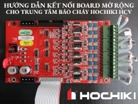 Hướng dẫn kết nối board mở rộng (zone, relay) cho trung tâm báo cháy HCP