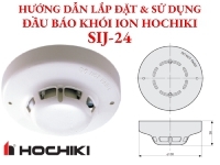 Hướng dẫn lắp đặt và sử dụng đầu báo khói ion Hochiki SIJ-24