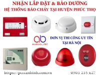 Nhận lắp đặt hệ thống báo cháy cho nhà máy, nhà xưởng tại huyện Phúc Thọ