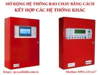 Mở rộng hệ thống báo cháy bằng cách kết hợp các hệ thống khác