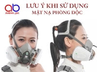 Những lưu ý khi sử dụng mặt nạ phòng độc