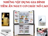 Những vật dụng gia đình tiềm ẩn nguy cơ cháy nổ cao