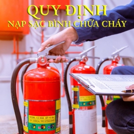 Các quy định và lưu ý khi nạp bình chữa cháy